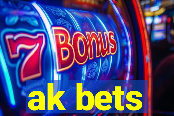ak bets